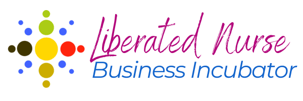 the liberated nurse business incubator program